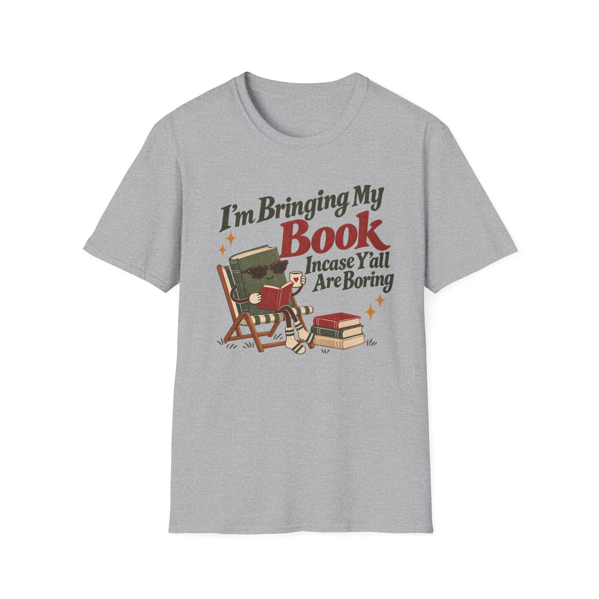 I’m Bringing My Book T-Shirt – Funny Book Lover Reading Shirt